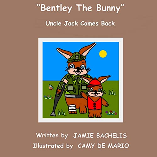 Stock image for Bentley the Bunny: Uncle Jack Comes Back for sale by THE SAINT BOOKSTORE