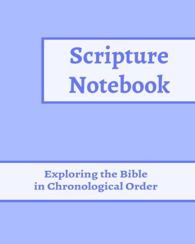 Beispielbild fr Scripture Notebook: Exploring the Bible in Chronological Order zum Verkauf von Revaluation Books