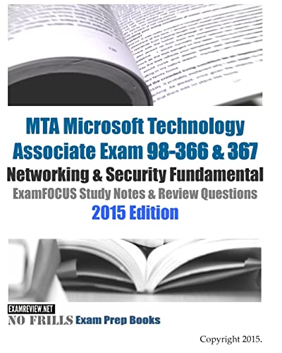 Stock image for MTA Microsoft Technology Associate Exam 98-366 and 367 Networking and Security Fundamental ExamFOCUS Study Notes and Review Questions 2015 Edition for sale by Better World Books