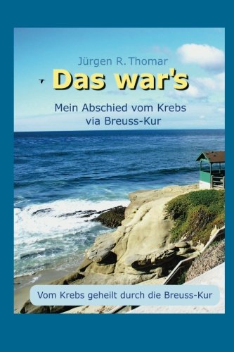 Stock image for Das war`s: Mein Abschied vom Krebs via Breuss-Kur for sale by medimops