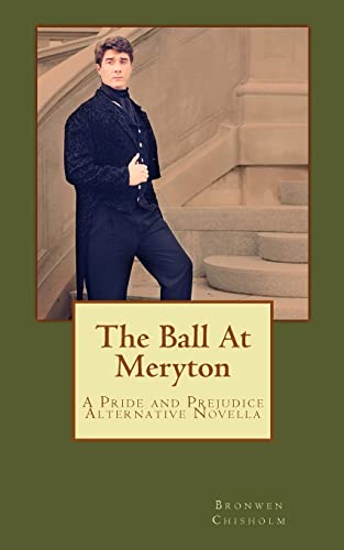 Stock image for The Ball At Meryton: A Pride and Prejudice Alternative Novella for sale by Wonder Book