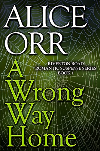 Stock image for A Wrong Way Home: Riverton Road Romantic Suspense Series, Book 1 for sale by Vashon Island Books