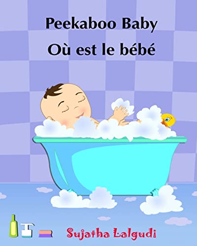 Stock image for Children's book in French: Peekaboo baby - O? est le b?b?: Children's Picture Book English-French (Bilingual Edition) Livres d'images pour les . French books for children) (French Edition) for sale by SecondSale