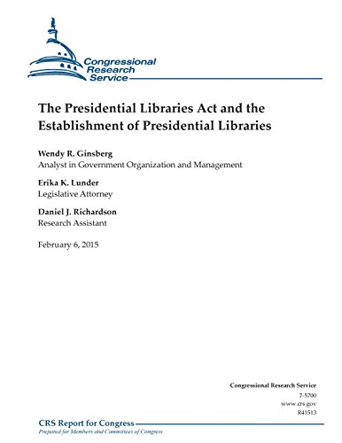 9781508432319: The Presidential Libraries Act and the Establishment of Presidential Libraries (CRS Reports)