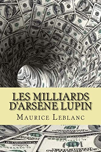 9781508434894: Les milliards d'Arsene Lupin (French Edition)