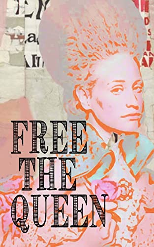 Beispielbild fr Free the Queen zum Verkauf von THE SAINT BOOKSTORE