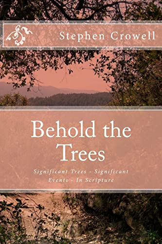 Stock image for Behold the Trees: Significant Trees - Significant Events for sale by THE SAINT BOOKSTORE