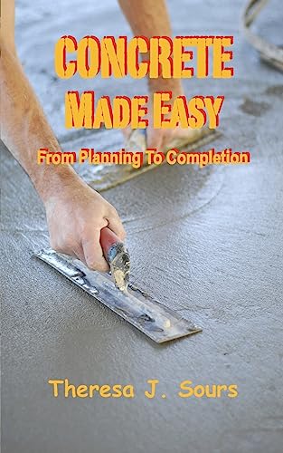 Imagen de archivo de Concrete Made Easy: From Planning To Completion a la venta por Save With Sam