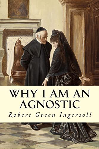 9781508444107: Why I Am An Agnostic