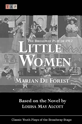 Beispielbild fr Little Women: The Broadway Play of 1912 zum Verkauf von Save With Sam