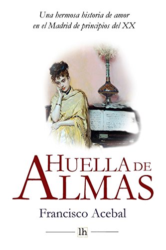 Beispielbild fr Huella de Almas. Una hermosa historia de amor en el Madrid de principios del XX (Spanish Edition) zum Verkauf von Lucky's Textbooks