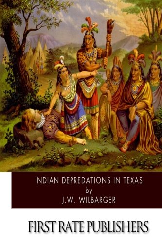 9781508452126: Indian Depredations in Texas