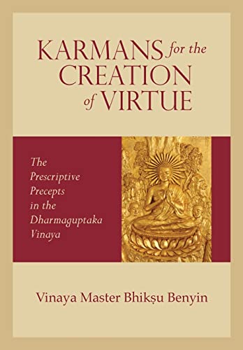 Beispielbild fr Karmans for the Creation of Virtue : The Prescriptive Precepts in the Dharmaguptaka Vinaya zum Verkauf von Better World Books