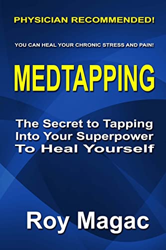 9781508457442: Medtapping: The Secret to Tapping Into Your Superpower to Heal Yourself