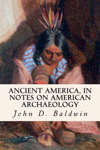 9781508458975: Ancient America, in Notes on American Archaeology