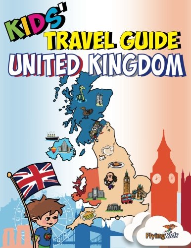 Stock image for Kids' Travel Guide - United Kingdom: Kids enjoy the best of the UK with fascinating facts, fun activities, useful tips, quizzes and Leonardo! (Volume 40) for sale by PAPER CAVALIER US