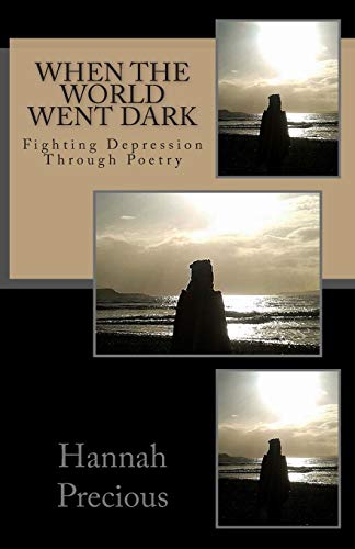 Beispielbild fr When the World Went Dark: Fighting Depression through Poetry zum Verkauf von AwesomeBooks
