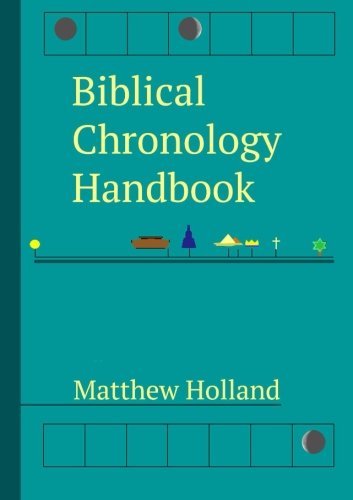 9781508462019: Biblical Chronology Handbook: A Proposed Ancient Biblical Chronology Based on Reckoning 1 BC as a Jubilee Year