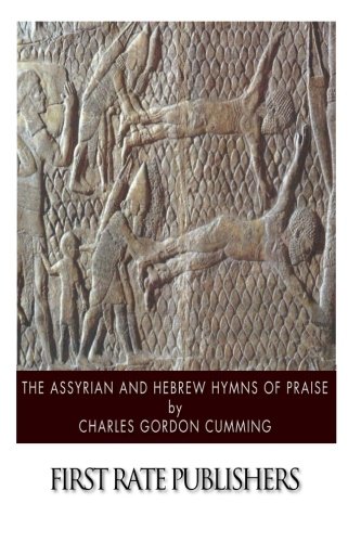 Stock image for The Assyrian and Hebrew Hymns of Praise for sale by Ergodebooks