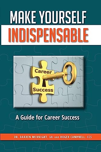 Beispielbild fr Make Yourself Indispensable: A Guide for Career Success zum Verkauf von Wonder Book