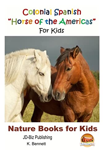 Imagen de archivo de Colonial Spanish ?Horse of the Americas? For Kids a la venta por Lucky's Textbooks