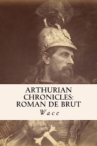 9781508470878: Arthurian Chronicles: Roman de Brut