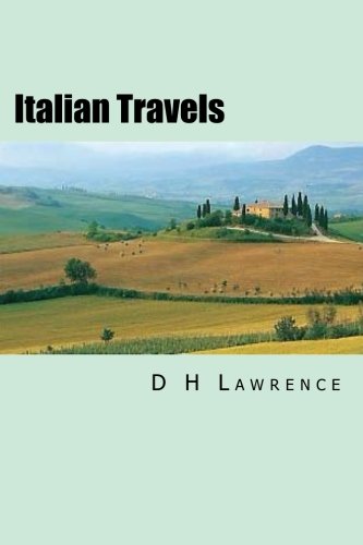 9781508472131: Italian Travels: 'Twilight in Italy', Sea and Sardinia', 'Etruscan Places'