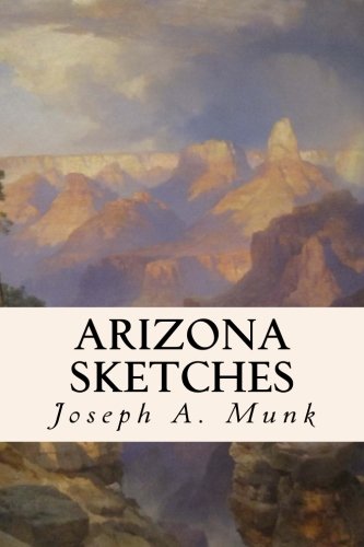Arizona Sketches (Paperback) - Joseph A Munk