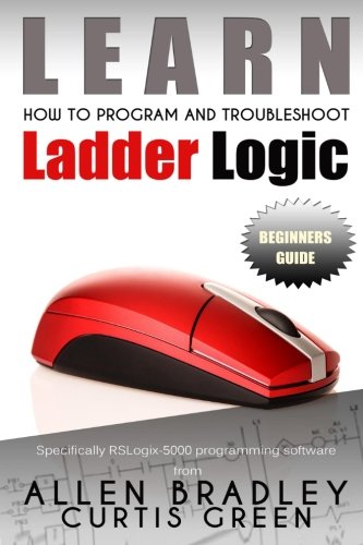 Stock image for Learn How To Program And Troubleshoot Ladder Logic for sale by Revaluation Books
