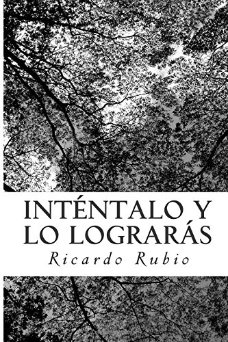 9781508487326: intentalo y lo lograras: Descubre los seis principios de vida de un emprendedor.