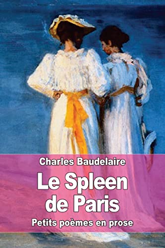9781508489450: Le Spleen de Paris: Petits pomes en prose (French Edition)