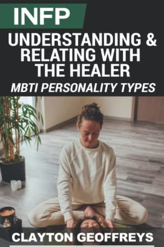 9781508491408: INFP: Understanding & Relating with the Healer (MBTI Personality Types Books)