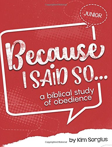 Beispielbild fr Because I Said So Junior: A Biblical Study of Obedience zum Verkauf von Irish Booksellers