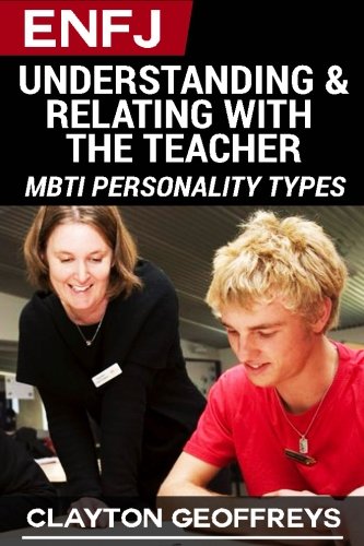 Beispielbild fr ENFJ: Understanding & Relating with the Teacher (MBTI Personality Types Books) zum Verkauf von WorldofBooks