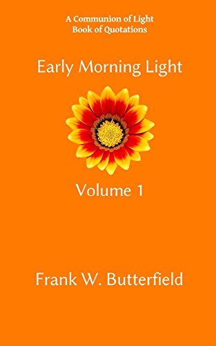 Beispielbild fr Early Morning Light, Volume 1 (Communion of Light Book of Quotations) zum Verkauf von WorldofBooks