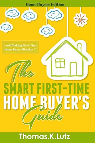 Beispielbild fr The Smart First-Time Home Buyer's Guide: How to Avoid Making First-Time Home Buyer Mistakes zum Verkauf von Orion Tech
