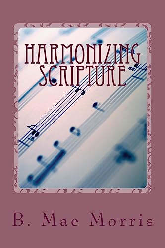 Stock image for Harmonizing Scripture: Rightly Dividing the Word of Truth for sale by THE SAINT BOOKSTORE