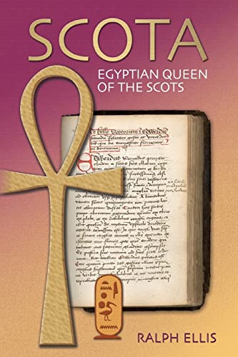 9781508499824: Scota, Egyptian Queen of the Scots: An analysis of Scotichronicon, the chronicle of the Scots (Egyptian Testament Series)