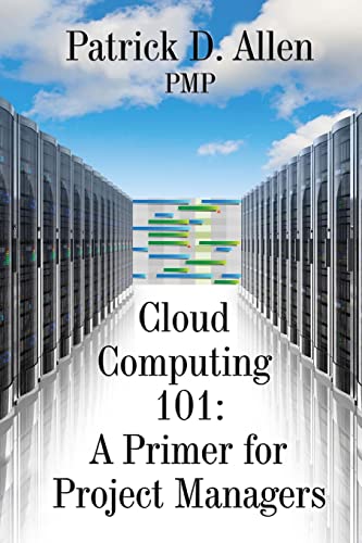 Stock image for Cloud Computing 101: A Primer for Project Managers for sale by ThriftBooks-Atlanta