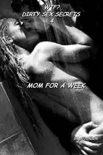 9781508505679: Mom For a Week: Volume 4 (WTF? Dirty Sex Secrets)