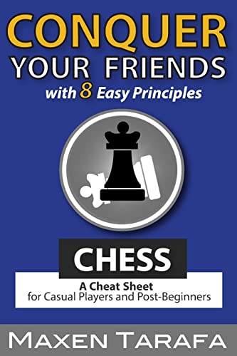 Beispielbild fr Chess: Conquer your Friends with 8 Easy Principles: A Cheat Sheet for Casual Players and Post-Beginners (Chess for Beginners) zum Verkauf von SecondSale