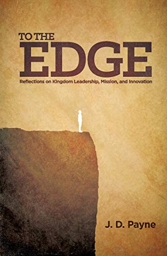 Imagen de archivo de To the Edge: Reflections on Kingdom Leadership, Mission, and Innovation a la venta por SecondSale