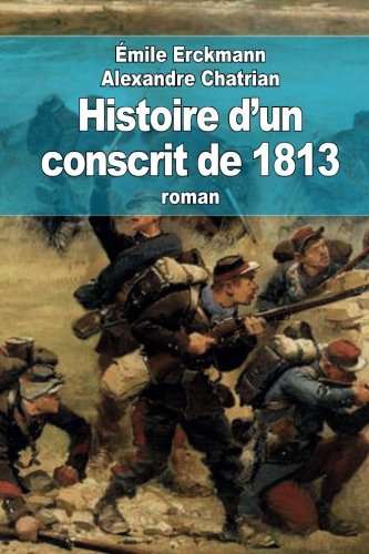 Histoire d`un conscrit de 1813 - Erckmann, Émile und Alexandre Chatrian