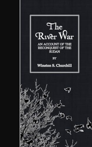 9781508512530: The River War: An Account of the Reconquest of the Sudan