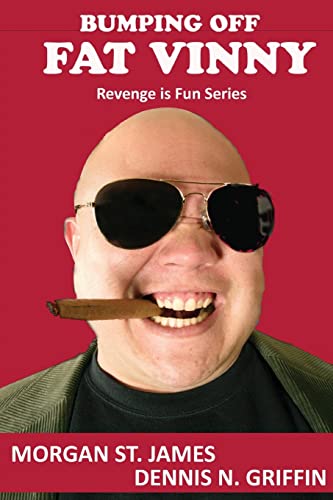 9781508512738: Bumping Off Fat Vinny: Revenge is Sweet: 4 (Revenge is Fun)