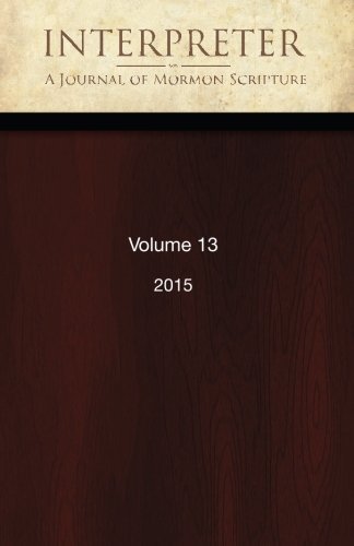 9781508514114: Interpreter: A Journal of Mormon Scripture, Volume 13 (2015)