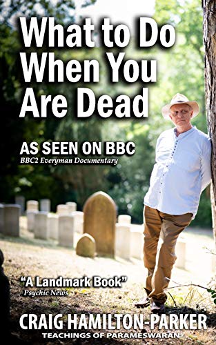 Beispielbild fr What to Do When You Are Dead: Life After Death, Heaven and the Afterlife: A famous Spiritualist psychic medium explores the life beyond death and . what Heaven, Hell and the Afterlife are like. zum Verkauf von WorldofBooks