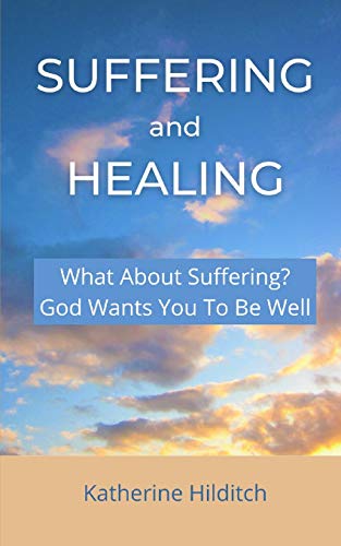 Stock image for Suffering and Healing: 'What About Suffering?' & 'God Wants You To Be Well' (Understanding Christianity) for sale by Lucky's Textbooks