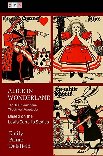 9781508525004: Alice in Wonderland: The 1897 American Theatrical Adaptation
