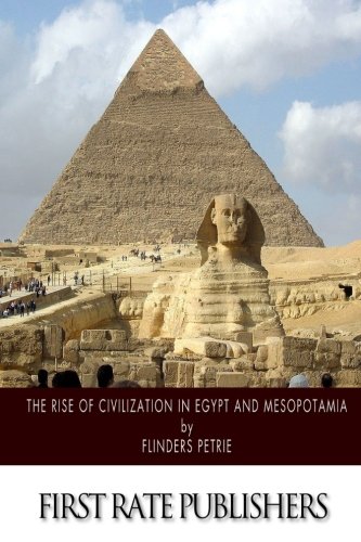 Beispielbild fr The Rise of Civilization in Egypt and Mesopotamia zum Verkauf von Ergodebooks